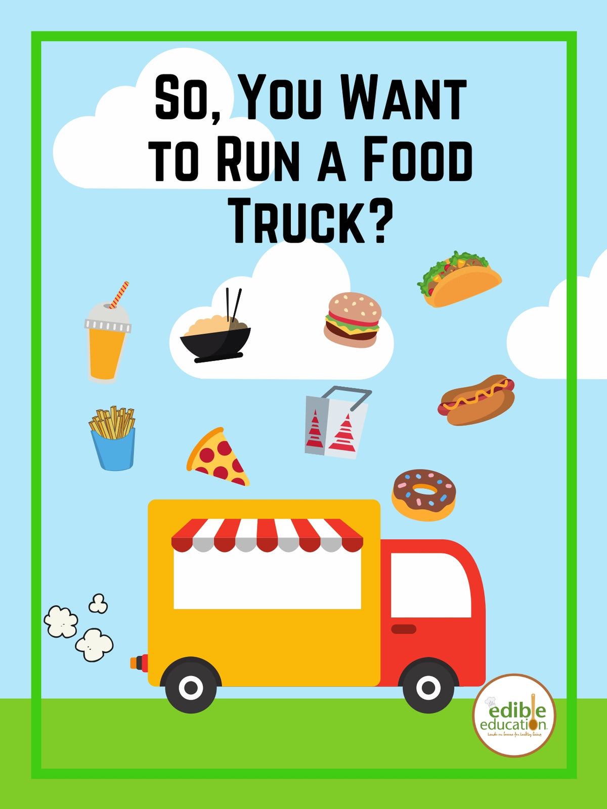 The Edible Education Group - So You want to Open a Food Truck, with Activity Book (24 Pages)